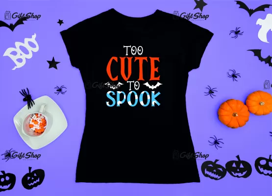 To cute to spook, tricou cu mesaj