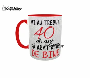 Mi-au trebuit 40 de ani sa arat atat de bine, cana ceramica, 330ml, cgs1126a