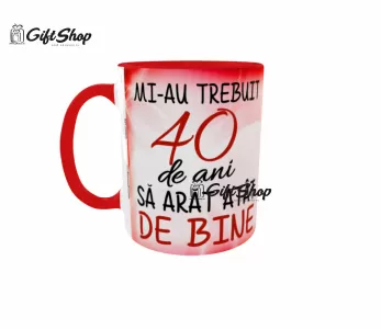 Mi-au trebuit 40 de ani sa arat atat de bine, cana ceramica, 330ml, cgs1126b