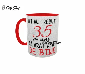 Mi-au trebuit 35 de ani sa arat atat de bine, cana ceramica, 330ml, cgs1128a