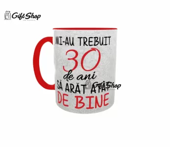 Mi-au trebuit 30 de ani sa arat atat de bine, cana ceramica, 330ml, cgs1130a