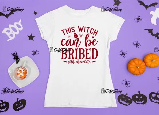 This witch can be bribed with chocolate, tricou cu mesaj
