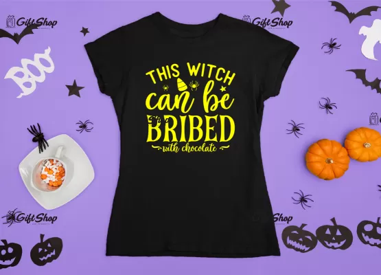 This witch can be bribed with chocolate, tricou cu mesaj