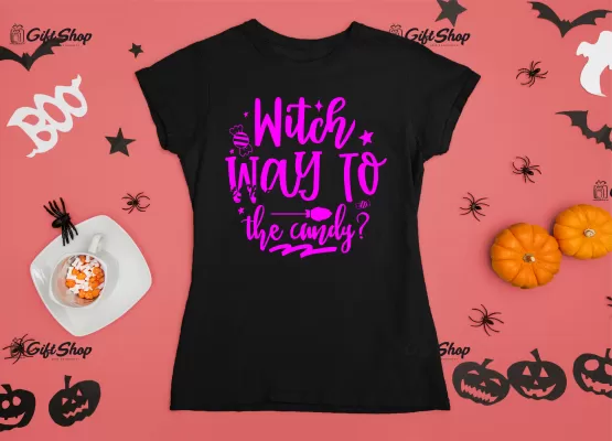 Witch way to the candy, tricou cu mesaj