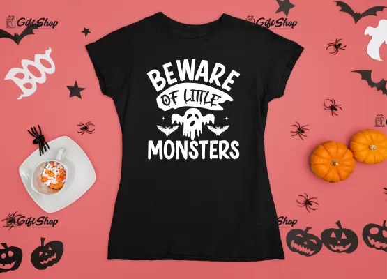 BEWARE OF THE LITTLE MONSTERS - Tricou Personalizat