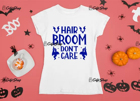 HAIR BROOM DONT CARE - Tricou Personalizat