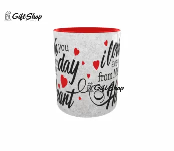 I LOVE YOU EVERY DAY FROM MY HEART - Cana Ceramica Cod produs: CGS1165