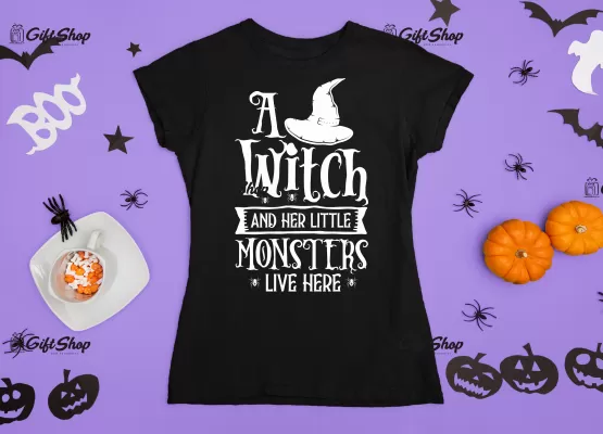 A WITCH AND HER LITTLE MONSTERS LIVE HERE - Tricou Personalizat