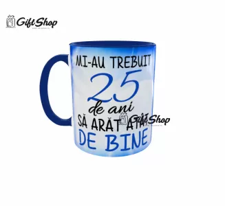 Mi-au trebuit 25 de ani sa arat atat de bine, cana ceramica, 330ml,cgs1231b