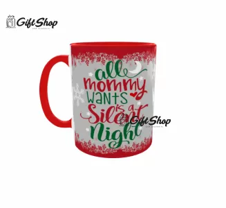 All mama wants is a silent night  - cana ceramica cod produs: cgs1241