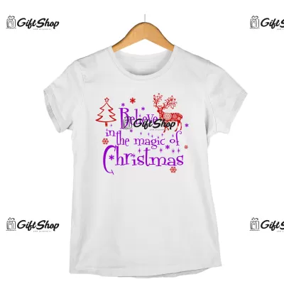 BELIVE IN THE MAGIC OF CHRISTMAS  -   Tricou Personalizat