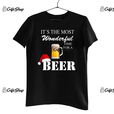 IT`S THE MOST WONDERFUL TIME FOR A BEER  -   Tricou Personalizat