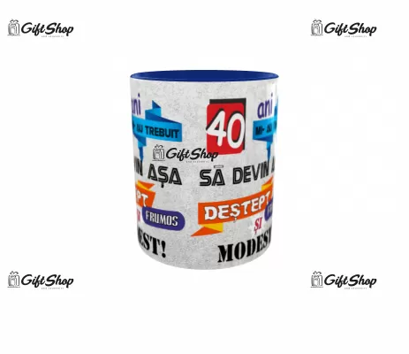 Cana personalizata gift shop, 40 ANI MI-AU TREBUIT SA DEVIN ASA..., model 1, din ceramica, 330ml