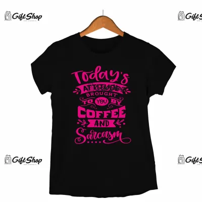 Today`s attitude brought...- , tricou cu mesaj