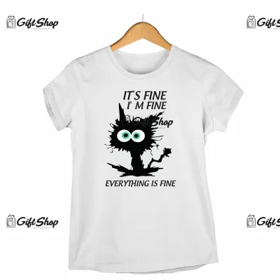 It`s fine i`m fine everything is fine, tricou cu mesaj