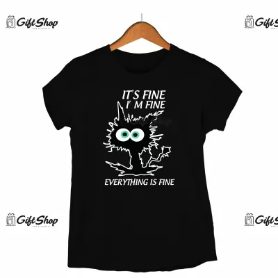 It`s fine i`m fine everything is fine, tricou cu mesaj
