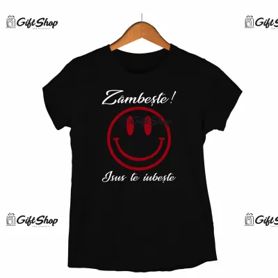 Zambeste! isus te iubeste , tricou cu mesaj..