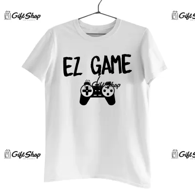 Ez game , tricou cu mesaj
