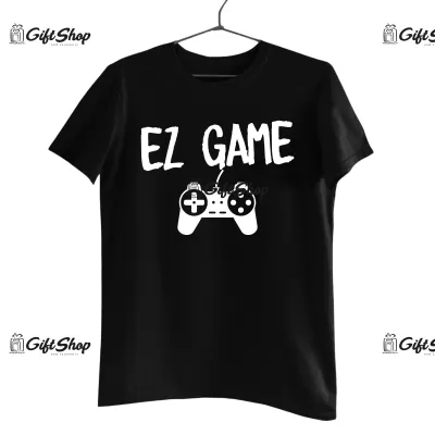 Ez game , tricou cu mesaj