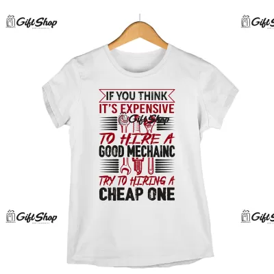 If you think it`s expensive to hire..., tricou cu mesaj