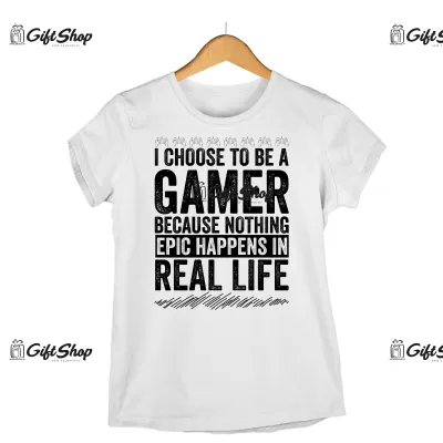 I choose to be a gamer, tricou cu mesaj