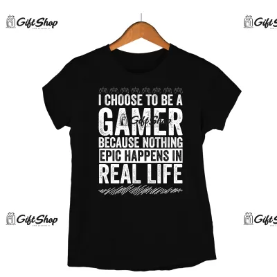 I choose to be a gamer, tricou cu mesaj