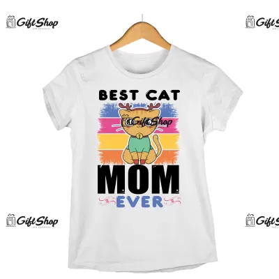 BEST CAT MOM EVER -   Tricou Personalizat