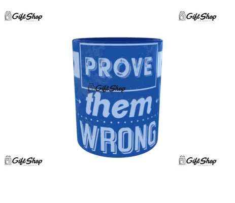 Prove them wrong, cana din ceramica, 330ml, model 1