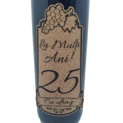 La multi ani 25 editie limitata, eticheta pluta cu mesaj