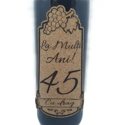 La multi ani 45 editie limitata, eticheta pluta cu mesaj