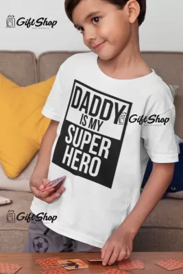 DADDY IS MY SUPER HERO  - Tricou Personalizat 1