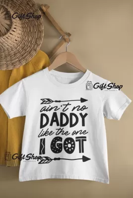 Ain`t no daddy like... - tricou personalizat