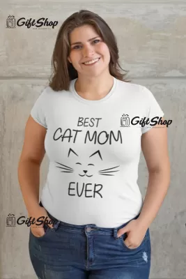 Best Cat Mom Ever  - Tricou Personalizat
