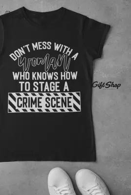Don`t mess with a woman ... - Tricou Personalizat