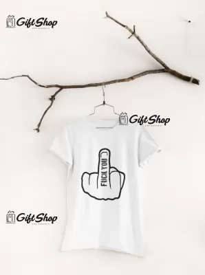 F_ _ k you, tricou cu mesaj