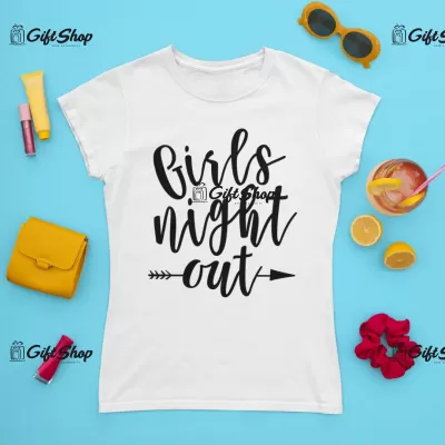 Girls night out, tricou cu mesaj
