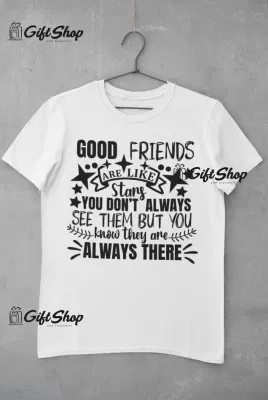 Good Friends Are ...- Tricou Personalizat