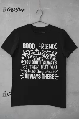 Good Friends Are ...- Tricou Personalizat