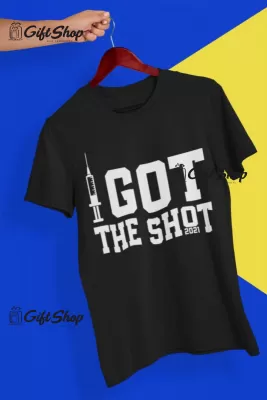 Got the shot, tricou cu mesaj