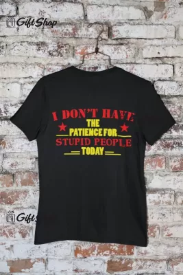 I don`t have the..., tricou cu mesaj