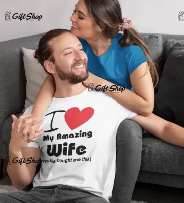 I love my amazing wife, tricou cu mesaj