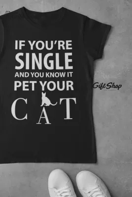 If you`re single..., tricou cu mesaj