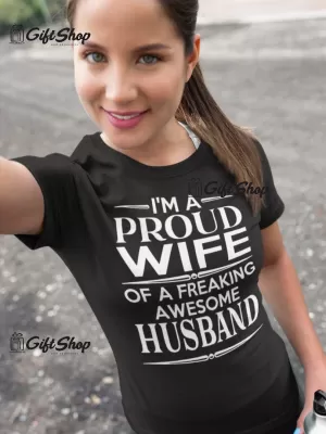 I`m a proud wife, tricou cu mesaj, tgs0213