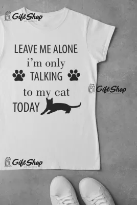 Leave me alone..., tricou cu mesaj
