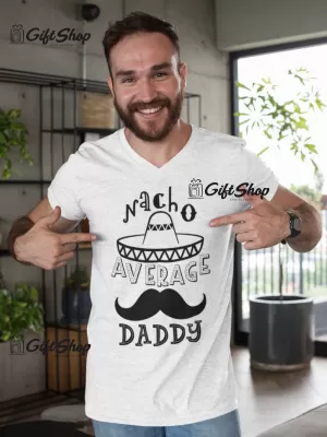 NACHO AVERAGE DADDY - Tricou Personalizat