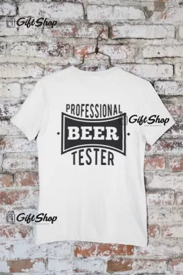 PROFESSIONAL BEER TESTER - Tricou Personalizat