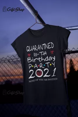 Quarantinead 18-th birthday, ( se adauga anul pentru grafica ), tricou cu mesaj