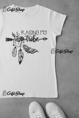Raising my tribe, tricou cu mesaj
