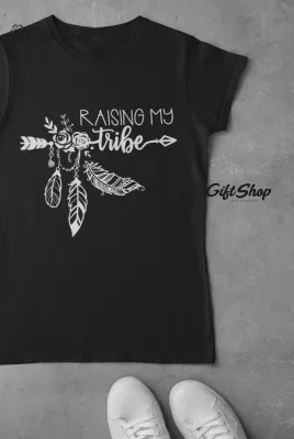 Raising my tribe, tricou cu mesaj