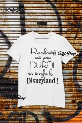 Realitatea este prea dura, tricou cu mesaj